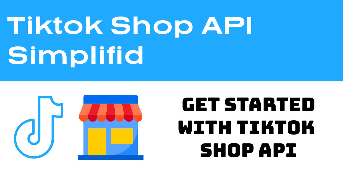 How To Integrate TikTok Shop APi